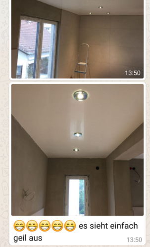 Kundenfeedback-per-WhatsAppTolles Kundenfeedback nach Einbau der LED- Strahler in meine gespachtelte Hochglanz- Marmordecke. Die Freude und Begeisterung meiner Kunden kam spontan per WhatsApp an mich.